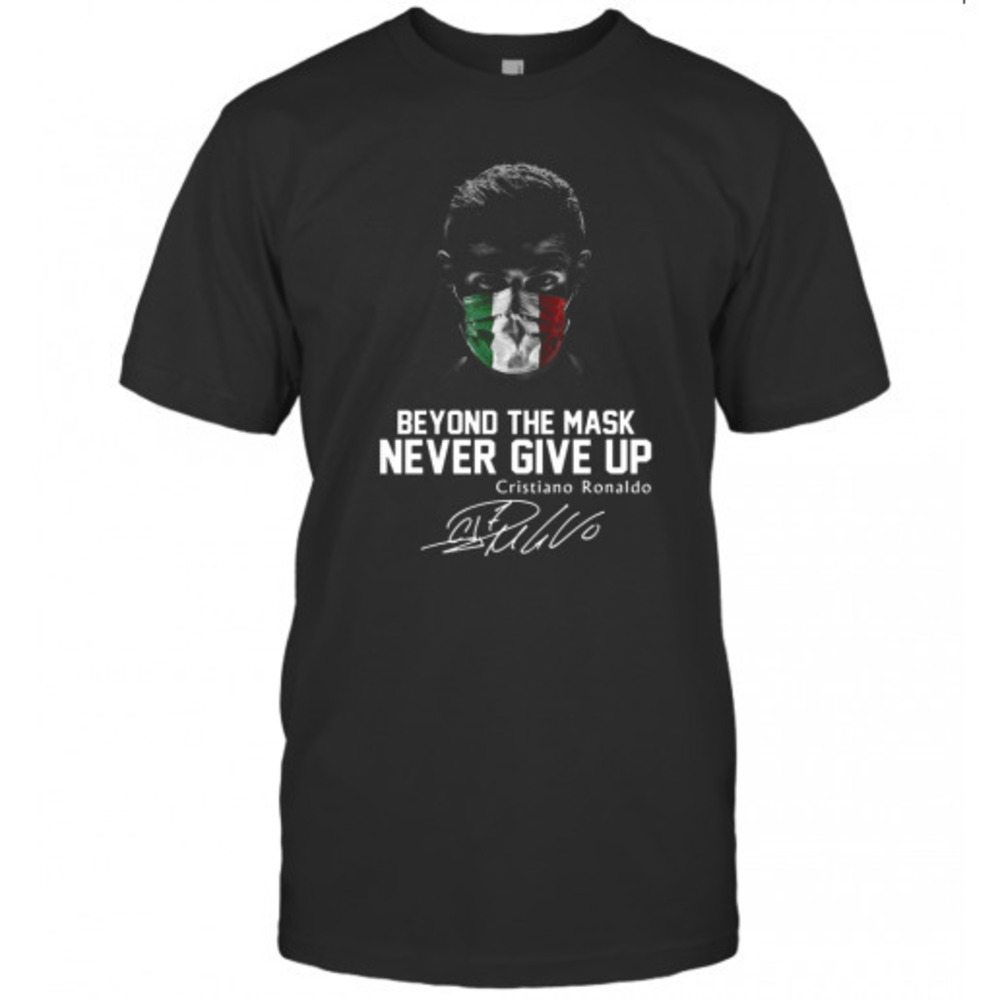 Italy Beyond The Mask Never Give Up Cristiano Ronaldo Signature Tshirt